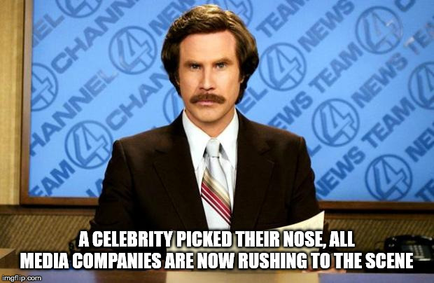 America 2019 | A CELEBRITY PICKED THEIR NOSE, ALL MEDIA COMPANIES ARE NOW RUSHING TO THE SCENE | image tagged in breaking news,celebrity,celebs,america,2019,insanity | made w/ Imgflip meme maker