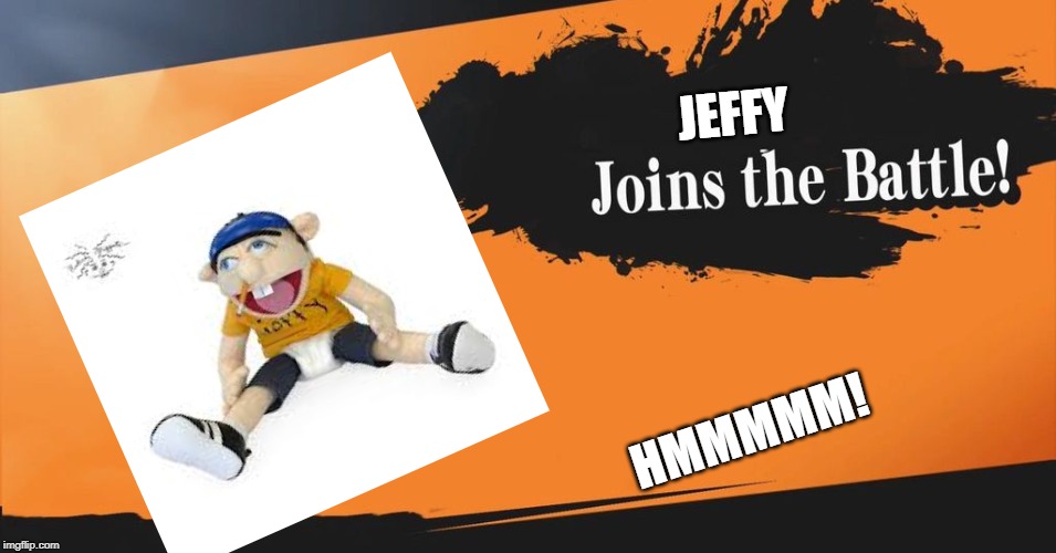 Smash Bros. | JEFFY; HMMMMM! | image tagged in smash bros | made w/ Imgflip meme maker