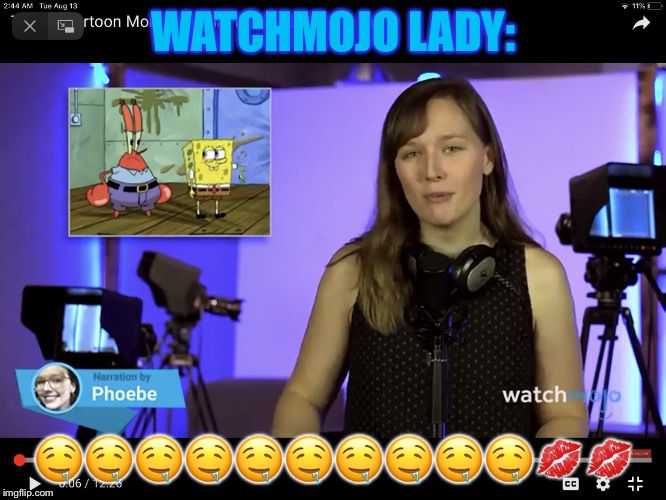 SEXY TALKER!!!!!! | WATCHMOJO LADY:; 🤤🤤🤤🤤🤤🤤🤤🤤🤤🤤💋💋 | image tagged in sexy talker | made w/ Imgflip meme maker