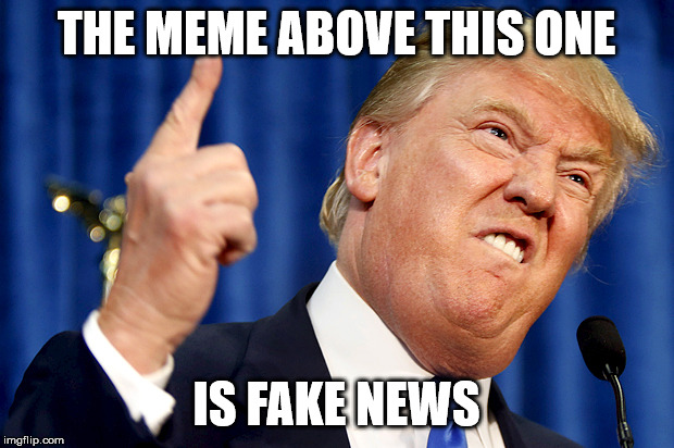 Fake News Lottery
:) | THE MEME ABOVE THIS ONE; IS FAKE NEWS | image tagged in donald trump,memes,political | made w/ Imgflip meme maker