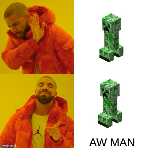 Drake Hotline Bling Meme | AW MAN | image tagged in memes,drake hotline bling | made w/ Imgflip meme maker