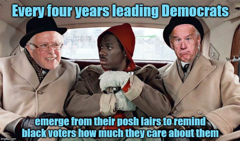 Trading Places Democrat-style | Every four years leading Democrats; emerge from their posh lairs to remind black voters how much they care about them | image tagged in trading places with biden and sanders,democrats,eddie murphy,trading places,mortimer and randolf duke,corruption | made w/ Imgflip meme maker