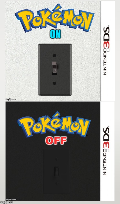 Pokemon ON and OFF (New Pokemon Games Leaked) | image tagged in pokemon,nintendo,memes | made w/ Imgflip meme maker