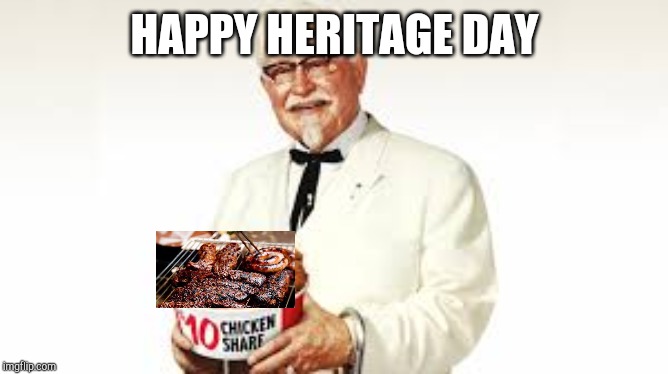 Heritage day | HAPPY HERITAGE DAY | image tagged in food,meat,funny memes,happy birthday | made w/ Imgflip meme maker