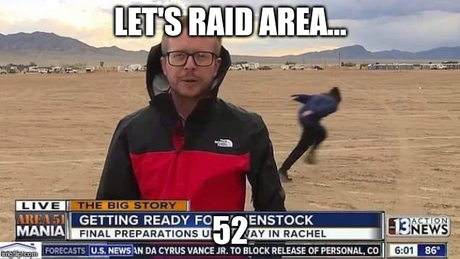 Naruto runner Area 51 | LET'S RAID AREA... 52 | image tagged in naruto runner area 51 | made w/ Imgflip meme maker