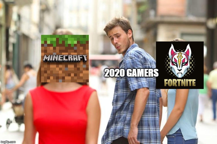 Distracted Boyfriend | 2020 GAMERS | image tagged in memes,distracted boyfriend | made w/ Imgflip meme maker