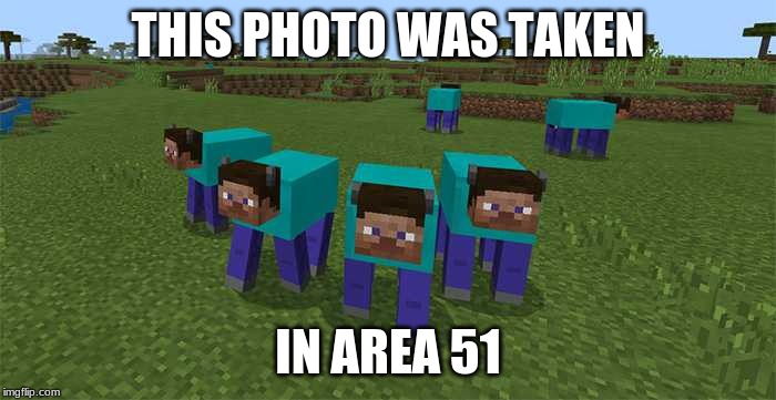 me and the boys | THIS PHOTO WAS TAKEN; IN AREA 51 | image tagged in me and the boys | made w/ Imgflip meme maker