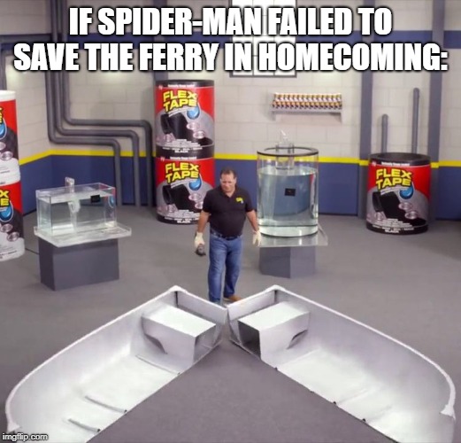 I sawed this boat in half | IF SPIDER-MAN FAILED TO SAVE THE FERRY IN HOMECOMING: | image tagged in i sawed this boat in half | made w/ Imgflip meme maker