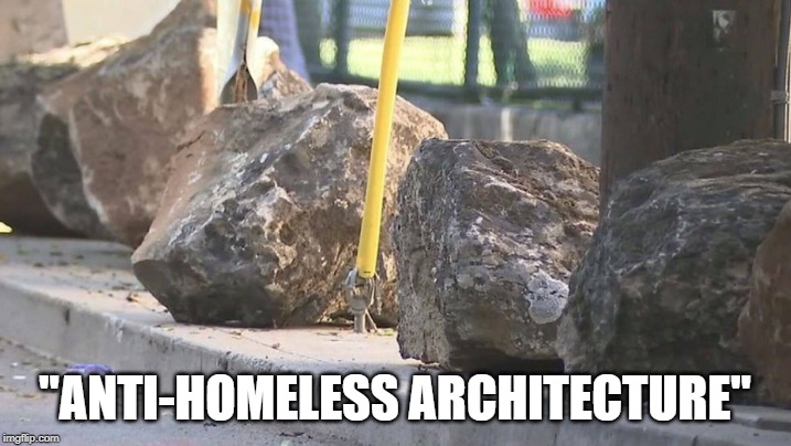 Sidewalk boulders |  "ANTI-HOMELESS ARCHITECTURE" | image tagged in homelessness,san francisco,drug addiction | made w/ Imgflip meme maker