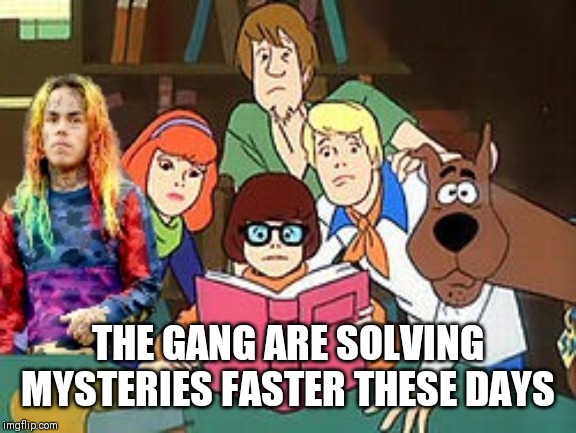 Snitchy Doo | THE GANG ARE SOLVING MYSTERIES FASTER THESE DAYS | image tagged in snitch,tekashi snitching,scooby doo | made w/ Imgflip meme maker