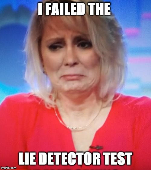 Polygraph | I FAILED THE; LIE DETECTOR TEST | image tagged in laughing at bullies | made w/ Imgflip meme maker