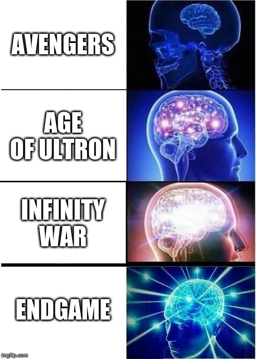 Expanding Brain | AVENGERS; AGE OF ULTRON; INFINITY WAR; ENDGAME | image tagged in memes,expanding brain | made w/ Imgflip meme maker