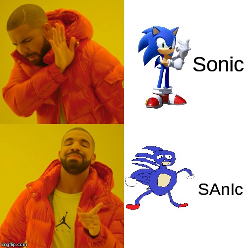 Drake Hotline Bling | Sonic; SAnIc | image tagged in memes,drake hotline bling | made w/ Imgflip meme maker