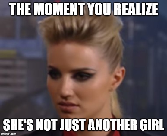 Not Just Another Girl | THE MOMENT YOU REALIZE; SHE'S NOT JUST ANOTHER GIRL | image tagged in the killers,all my friends,brandon,flowers,amazing,the one that got away | made w/ Imgflip meme maker