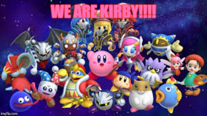 STAR ALLIES | WE ARE KIRBY!!!! | image tagged in star allies | made w/ Imgflip meme maker