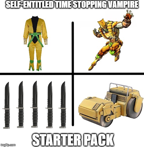 Blank Starter Pack Meme | SELF-ENTITLED TIME STOPPING VAMPIRE; STARTER PACK | image tagged in memes,blank starter pack | made w/ Imgflip meme maker