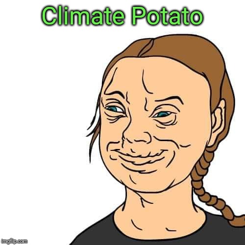 She'll burn your car for stealing her dreams | Climate Potato | image tagged in greta thunberg | made w/ Imgflip meme maker