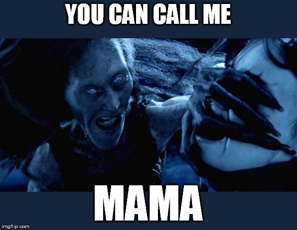 YOU CAN CALL ME MAMA | made w/ Imgflip meme maker