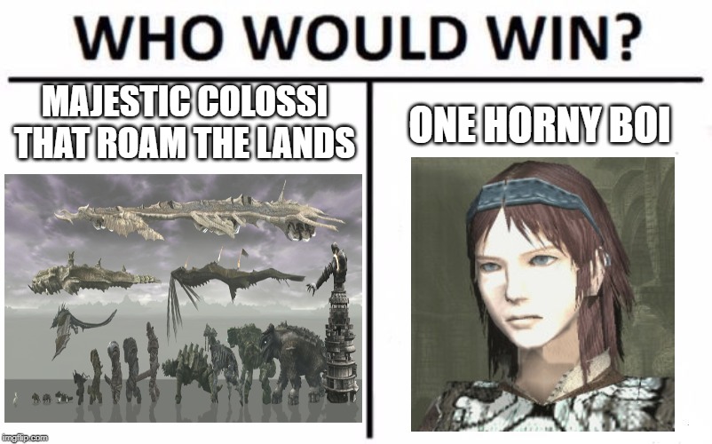 Shadowofthecolossus | MAJESTIC COLOSSI THAT ROAM THE LANDS; ONE HORNY BOI | image tagged in gaming,ps4 | made w/ Imgflip meme maker