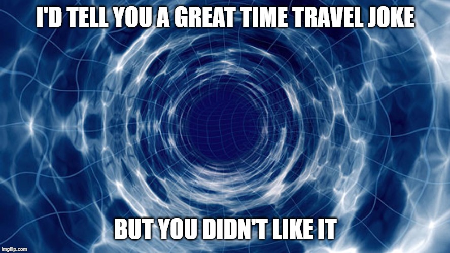  Time travel Imgflip