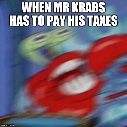 Mr. Krabs Mad - Imgflip