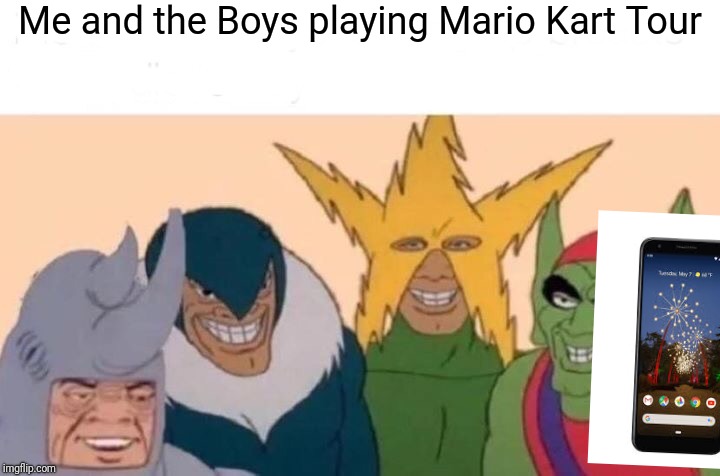 Everyone When Mario Kart Tour Came Out I Don T Want To Play Wlth You Anymore Ifunny Mario Kart Memes Mario Kart Mario Memes