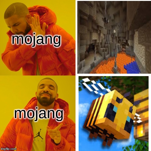 Drake Hotline Bling Meme | mojang; mojang | image tagged in memes,drake hotline bling | made w/ Imgflip meme maker