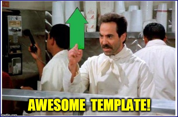 AWESOME  TEMPLATE! | made w/ Imgflip meme maker