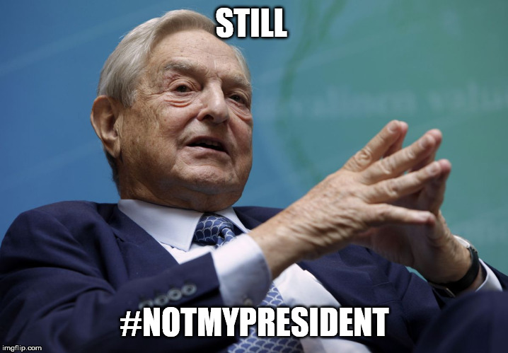 George Soros | STILL #NOTMYPRESIDENT | image tagged in george soros | made w/ Imgflip meme maker