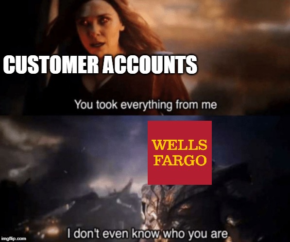 You took everything from me - I don't even know who you are | CUSTOMER ACCOUNTS | image tagged in you took everything from me - i don't even know who you are | made w/ Imgflip meme maker