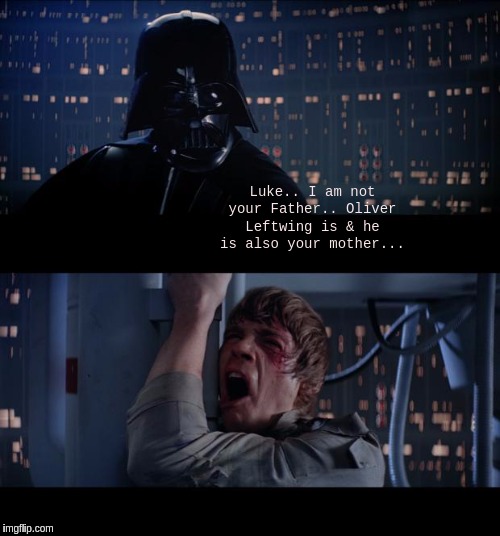 Star Wars No | Luke.. I am not your Father.. Oliver Leftwing is & he is also your mother... | image tagged in memes,star wars no,parliament,uk,england,boris johnson | made w/ Imgflip meme maker