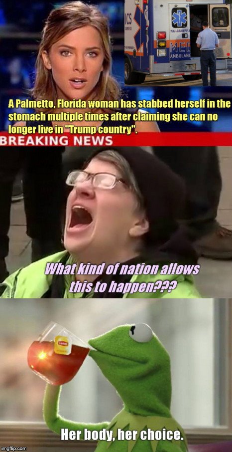 What kind of nation.. | image tagged in triggered liberal,her body her choice,self mutilation,overreaction,trump haters | made w/ Imgflip meme maker