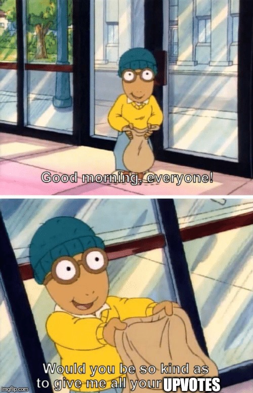 UPVOTES | image tagged in upvote | made w/ Imgflip meme maker