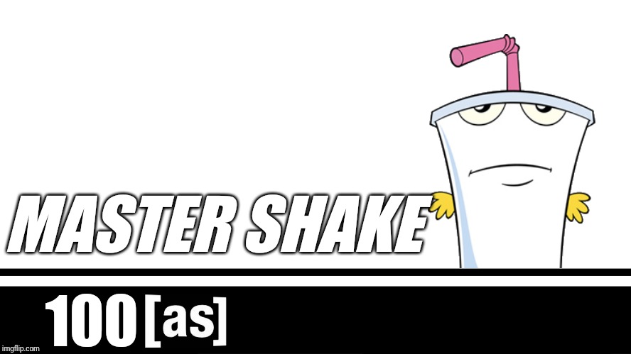 Just one non video game character should be In smash, and it's not Goku or iron man | MASTER SHAKE; 100 | image tagged in smash bros ultimate character card,master shake,smash bros,memes | made w/ Imgflip meme maker