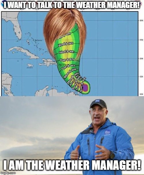 Tropical Storm Karen | I WANT TO TALK TO THE WEATHER MANAGER! I AM THE WEATHER MANAGER! | image tagged in karen,hurricane,storm,jim cantore | made w/ Imgflip meme maker