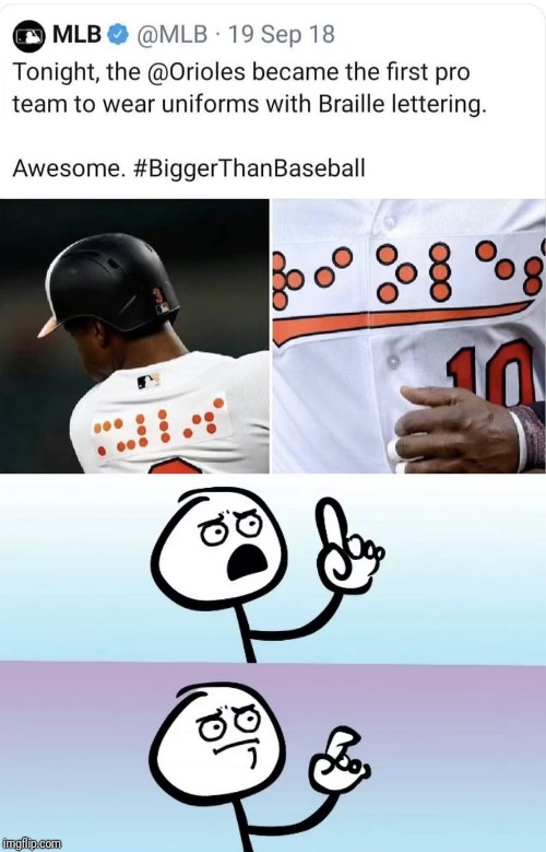 Uhh... | image tagged in speechless,memes,funny,braille,mlb,duh | made w/ Imgflip meme maker