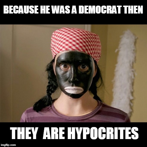 blackface silverman | BECAUSE HE WAS A DEMOCRAT THEN THEY  ARE HYPOCRITES | image tagged in blackface silverman | made w/ Imgflip meme maker