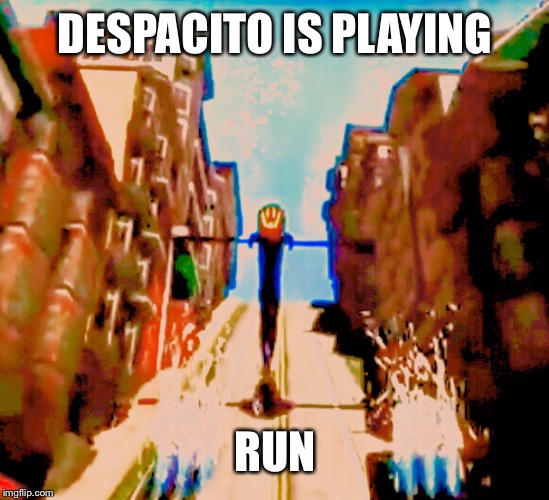 Snatcher | DESPACITO IS PLAYING; RUN | image tagged in snatcher | made w/ Imgflip meme maker