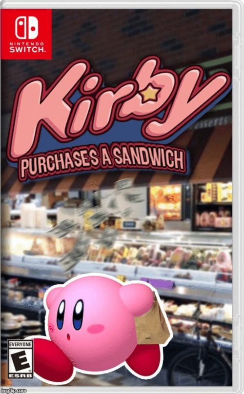 Kirby Purchases A Sandwich (Repost) | image tagged in kirby,nintendo switch,memes | made w/ Imgflip meme maker