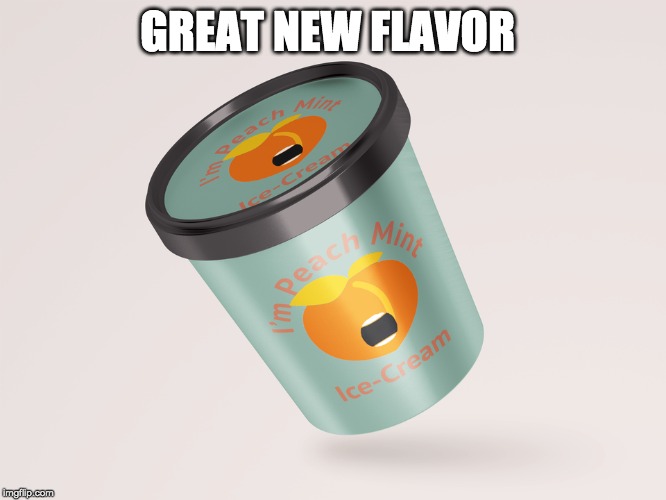 GREAT NEW FLAVOR | made w/ Imgflip meme maker