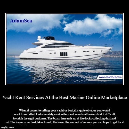 Yacht Rent Services At The Best Marine Online Marketplace Imgflip