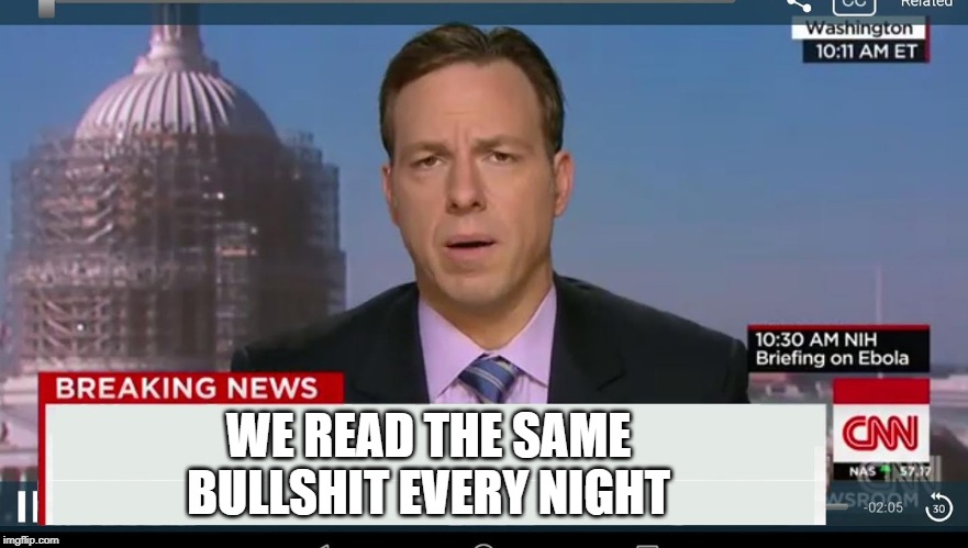 cnn breaking news template | WE READ THE SAME BULLSHIT EVERY NIGHT | image tagged in cnn breaking news template | made w/ Imgflip meme maker