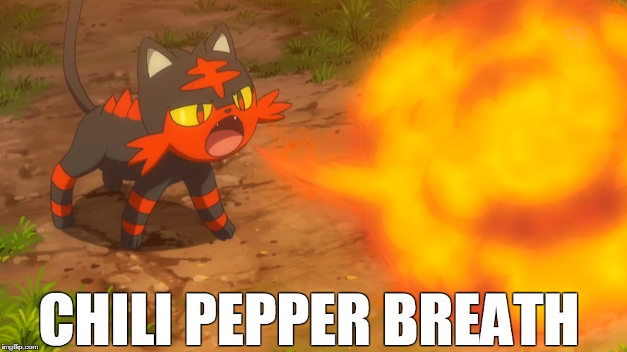 CHILI PEPPER BREATH | image tagged in litten | made w/ Imgflip meme maker