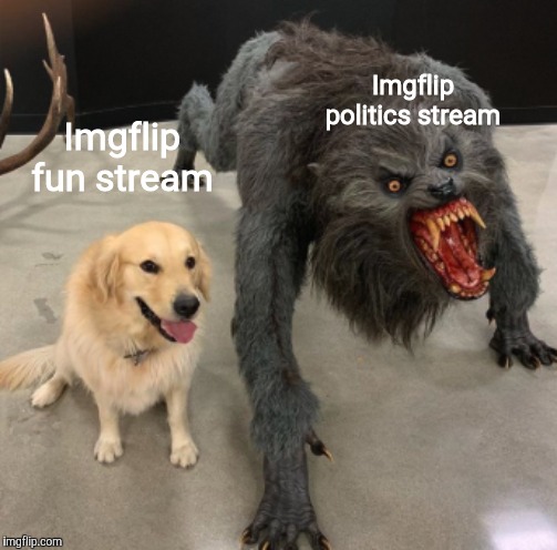 Dog vs. Warewolf | Imgflip politics stream; Imgflip fun stream | image tagged in dog vs warewolf,memes,dogs,imgflip | made w/ Imgflip meme maker