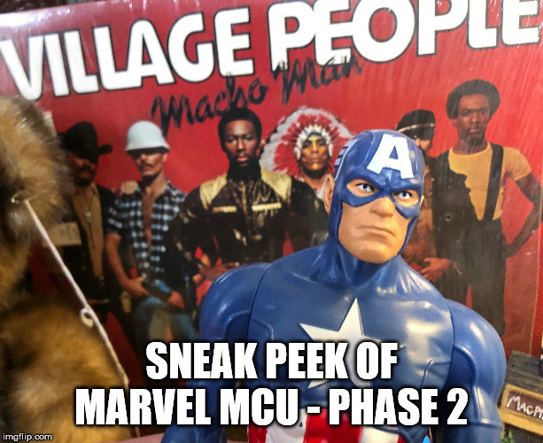 MCU goes PCU... | SNEAK PEEK OF MARVEL MCU - PHASE 2 | image tagged in marvel,marvel cinematic universe,captain america,village people | made w/ Imgflip meme maker