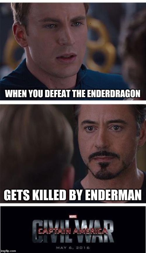 Marvel Civil War 1 Meme | WHEN YOU DEFEAT THE ENDERDRAGON; GETS KILLED BY ENDERMAN | image tagged in memes,marvel civil war 1 | made w/ Imgflip meme maker