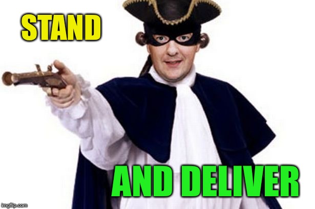 George Osborne - Dick Turpin | STAND AND DELIVER | image tagged in george osborne - dick turpin | made w/ Imgflip meme maker