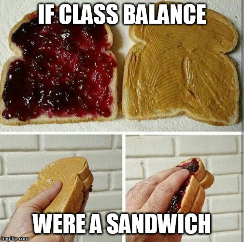 inside out peanut butter and jelly sandwich | IF CLASS BALANCE; WERE A SANDWICH | image tagged in inside out peanut butter and jelly sandwich | made w/ Imgflip meme maker
