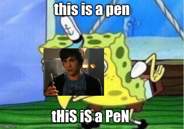 Mocking Spongebob | this is a pen; tHiS iS a PeN | image tagged in memes,mocking spongebob | made w/ Imgflip meme maker
