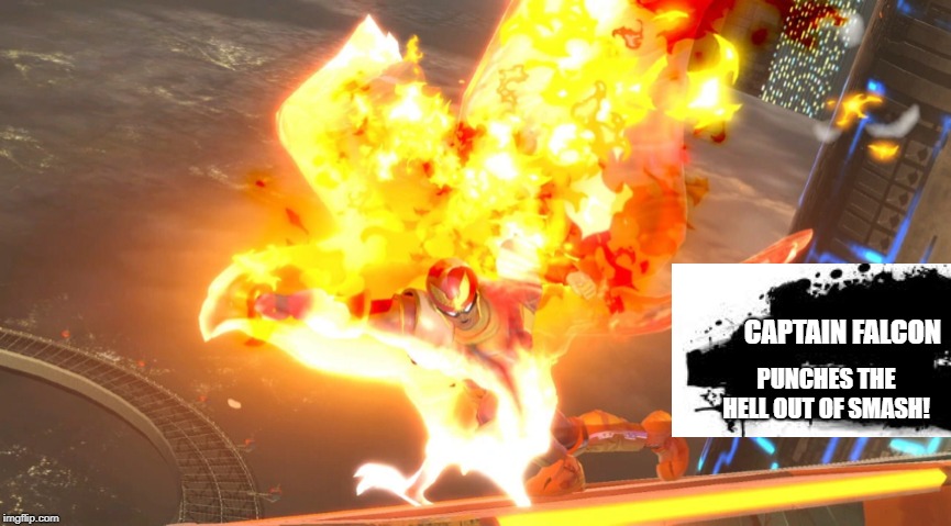 CAPTAIN FALCON; PUNCHES THE HELL OUT OF SMASH! | image tagged in super smash bros,captain falcon,falcon punch | made w/ Imgflip meme maker
